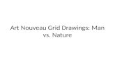 Art Nouveau Man vs. Nature Grid Drawings