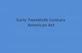 Early Twentieth Century American Art