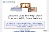 Libraries Lead the Way: Open Courses, Open Educational Resoursces, Open Policies