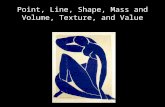 Point, Line, Shape, Mass, Volume, Texture, Value