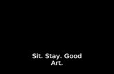 Sit, stay, good art