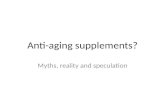 Anti-aging supplements? Myths, reality and speculation
