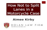 How Not To Split Lanes in a Motorcycle Case by Aimee Kirby (Dolan Law Firm)