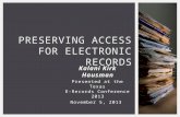 Preserving Access For Electronic Records at the Texas e-Records Confence 2013
