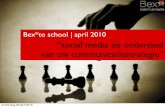 Social media als onderdeel van uw communicatiestrategie - Bex to school april 2010 Eindhoven