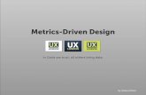 Metrics drivendesign