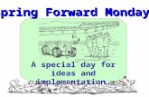 Spring Forward Monday - A Day for Involving and Engaging People for Improvement