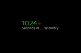 1024+ Seconds of JS Wizardry - JSConf.eu 2013