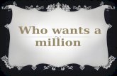 who wants a million
