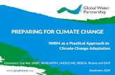 Preparing for climate chage IWRM as a Practical Approach to Climate Change Adaptation