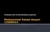 Instrumental analysis BY  Muhammad Fahad Ansari 12IEEM14