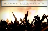 How to Build Your Audience Online