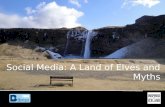 Social Media: A Land of Elves and Myths