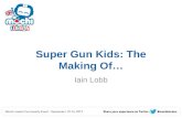 Super Gun Kids: The Making Of by Iain Lobb