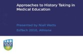 Niall watts approaches to history taking in medical education ed tech 2010