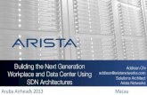 Arista Networks - Building the Next Generation Workplace and Data Center Using SDN Architectures