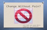 Change without Pain?