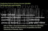 Exploring patron driven access models for e journals and e-books