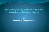 Radioisotopes Applications in Nuclear Medicine and Nuclear Energy