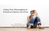 Using Text Messaging To Enhance Library Services