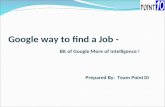 Google way to find a Job - Bit of Google More of Intelligence !