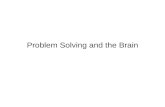 Problem Solving and the Brain. Compound Remote Associate Problems.