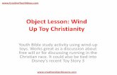 Object Lesson: Wind Up Toy Christianity