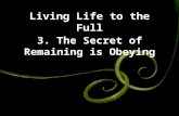 090816 Living Life to the Full 03 The Secret Of Remaining Is Obeying