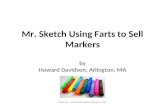 Howard Davidson Arlington Massachusetts  - Mr. Sketch Using Farts to Sell Markers