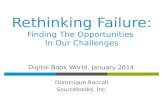 Rethinking Failure: Finding the Opportunities in Our Challenges #DBW14