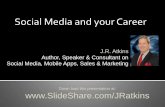 Social Media and Your Career by J.R. Atkins, MBA