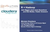 R+Hadoop - Ask Bigger (and New) Questions and Get Better, Faster Answers