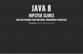 Java 8 Hipster slides