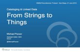 From Strings to Things: Cataloging & Linked Data