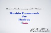 Huahin Framework for Hadoop, Hadoop Conference Japan 2013 Winter