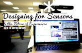 Designing for Sensors & the Future of Experiences