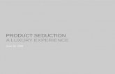 Product Seduction: A Luxury Experience