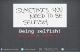 Being Selfish Means Taking Care of Yourself