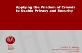 Applying the Wisdom of Crowds to Usable Privacy and Security, CMU Crowdsourcing Seminar Oct 2011