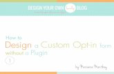 How to Design a Custom Opt-in form without a Plugin // Part 1