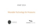 Wearable Technology for Museums - Giulio Caperdoni @ MWF2014