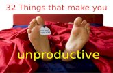 32 Things That Make You Unproductive