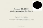 God completes the story.08.25.13