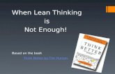 When Lean Thinking is Not Enough!