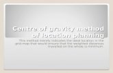 Centre of gravity method of location planning