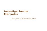 Investigación de Mercados Lcdo. Jorge Cueva Estrada, Mba.