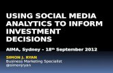 Using Social Media Analytics to Inform Investment Decisions 18 September 2012