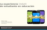 La experiencia (móvil) de estudiante en educación Pablo Langa Director, Mobile Business Development. Blackboard International.