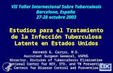 Estudios para el Tratamiento de la Infección Tuberculosa Latente en Estados Unidos Kenneth G. Castro, M.D. Assistant Surgeon General, USPHS Director, Division.