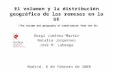 El volumen y la distribución geográfica de las remesas en la UE (The volume and geography of remittances from the EU ) Sergi Jiménez-Martín Natalia Jorgensen.